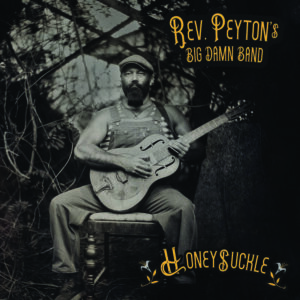 THE REVEREND PEYTON’S BIG DAMN BAND